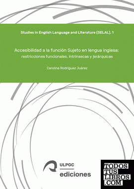 Accesibilidad a la función Sujeto en lengua inglesa: restricciones funcionales, intrínsecas y jerárquicas