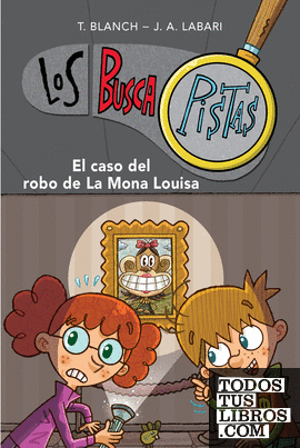El caso del robo de la Mona Louisa (Serie Los BuscaPistas 3)