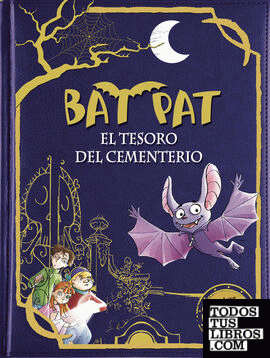 El tesoro del cementerio (edición especial con historia inédita) (Serie Bat Pat 1)