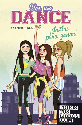 ¡Juntas para ganar! (Serie Yes, we dance 1) ¡Juntas para ganar! (Serie Yes, we dance 1)