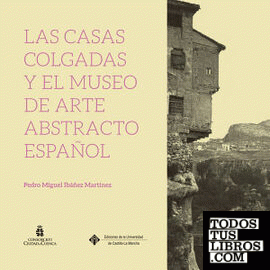 Las Casas Colgadas y el Museo de Arte Abstracto Español