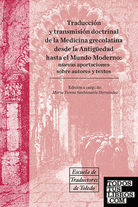 Traducción y transmisión doctrinal de la Medicina grecolatina desde la Antigüedad hasta el Mundo Moderno
