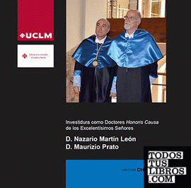 Investidura como Doctores Honoris Causa de los Excelentísimos Señores D. Nazario Martín León y D. Maurizio Prato