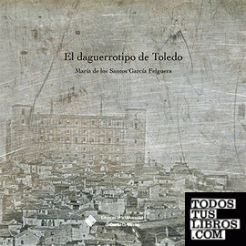 El daguerrotipo de Toledo