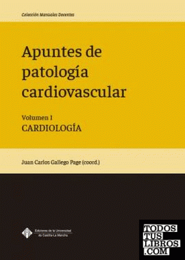 Apuntes de patología cardiovascular. Volumen I. Cardiología