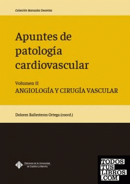 Apuntes de patología cardiovascular. Volumen II. Angiología y cirugía vascular