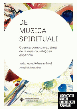 DE MUSICA SPIRITUALI. Cuenca como paradigma de la música religiosa española