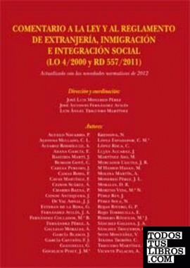 COMENTARIO A LA LEY Y AL REGLAMENTO DE EXTRANJERÍA, INMIGRACIÓN E INTEGRACIÓN SOCIAL (LO 4/2000 - RD 557/2011).