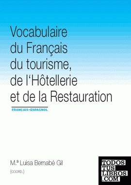 VOCABULAIRE DU FRANCAIS DU TOURISME, DE L HOTELLERIE ET DE LA RESTAURATION.