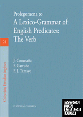 PROLEGOMENA TO A LEXICO-GRAMMAR OF ENGLISH PREDICATES: THE VERB.
