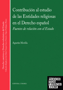 CONTRIBUCIÓN AL ESTUDIO DE LAS ENTIDADES RELIGIOSAS EN EL DERECHO ESPAÑOL.