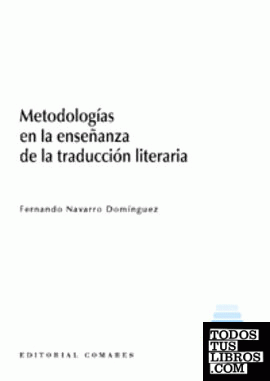 METODOLOGÍAS EN LA ENSEÑANZA DE LA TRADUCCIÓN LITERARIA.