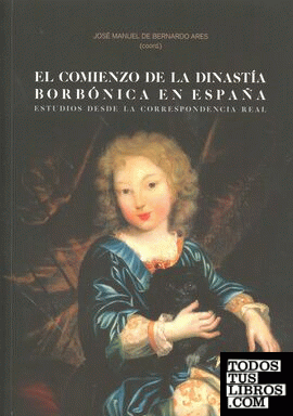 El comienzo de la dinastía Borbónica en España