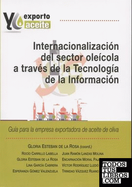 Internacionalización del sector oléicola a través de la Tecnología de la Información. Guía para la empresa exportadora de aceite de oliva