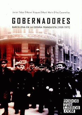 Gobernadores. Barcelona en la España franquista (1939-1977)