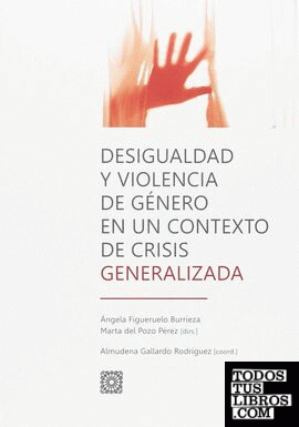 Desigualdad y violencia de género en un contexto de crisis generalizada