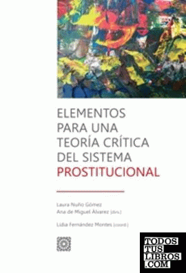 Elementos para una teoría crítica del sistema prostitucional