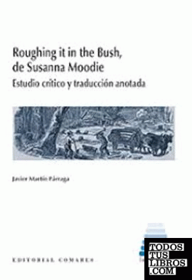 Roughing it in the Bush, de Susanna Moodie