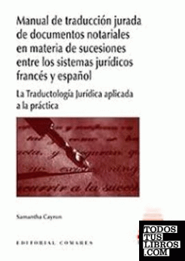 Manual de traducción jurada de documentos notariales en materia de sucesiones entre los sistemas jurídicos francés y español