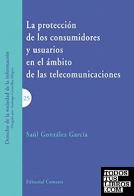 La protección de los consumidores y usuarios en el ámbito de las telecomunicaciones