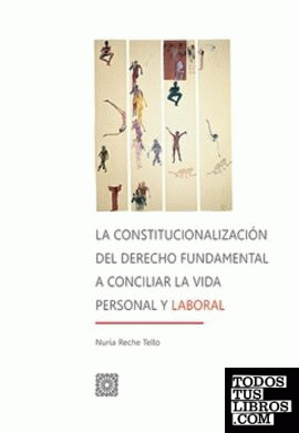 La constitucionalización del derecho fundamental a conciliar la vida personal y laboral