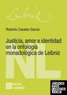 Justicia, amor e identidad en la ontología monadológica de Leibniz