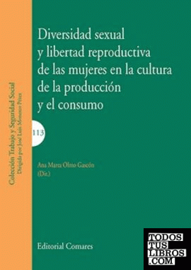 Diversidad sexual y libertad reproductiva de las mujeres en la cultura de la producción y el consumo