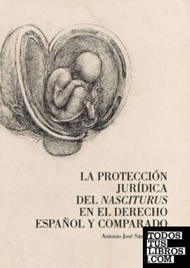 La protección jurídica del nasciturus en el derecho español y comparado