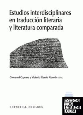 Estudios interdisciplinares en traducción literaria y literatura comparada