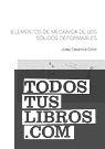Elementos de mecánica de los sólidos deformables Elementos de mecánica de los sólidos deformables