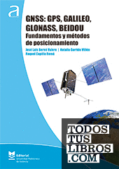 GNSS: GPS, Galileo, Glonass, Beidou. Fundamentos y métodos de posicionamiento