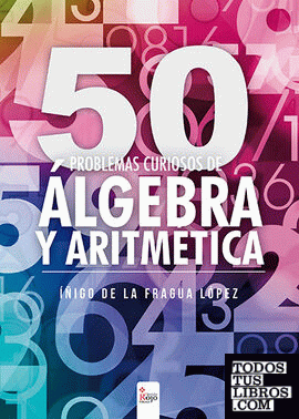 50 problemas curiosos de álgebra y aritmética