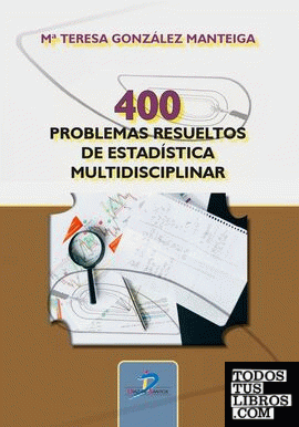 400 Problemas resueltos de estadística multidisciplinar