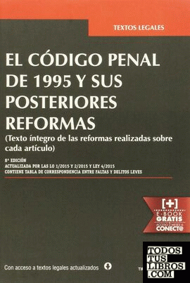 El Código Penal de 1995 y sus posteriores reformas 8ª Ed. 2015