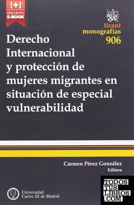 Derecho Internacional y protección de mujeres migrantes en situación de especial vulnerabilidad