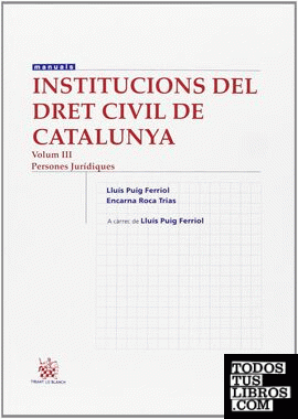 Institucions del dret civil de Catalunya. Vol.III. Persones jurídiques