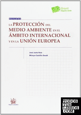 La protección del medio ambiente en el ámbito internacional y en la Unión Europe