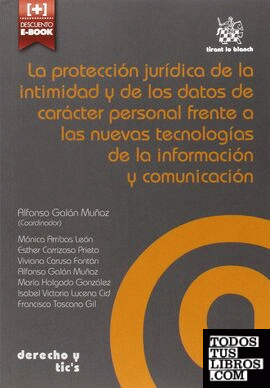 La Protección Jurídica de la Intimidad y de los Datos de Carácter Personal Frente a las Nuevas Tecnologías de la Información y c