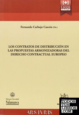 Los Contratos de Distribución en las Propuestas Armonizadoras del Derecho Contractual Europeo