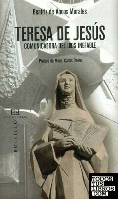 Teresa de Jesus. comunicadora del Dios inefable