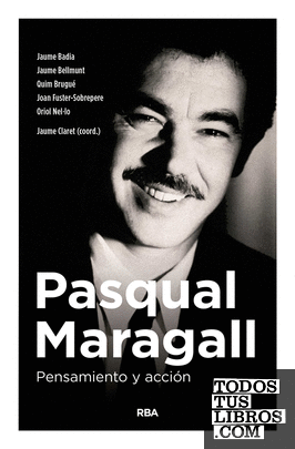 Pasqual Maragall. Pensamiento y acción