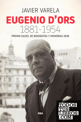 Eugenio d'Ors. 1881-1954