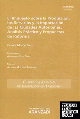 El impuesto sobre la producción, los servicios y la importación de las ciudades autonómas: análisis práctico y propuestas de reformas