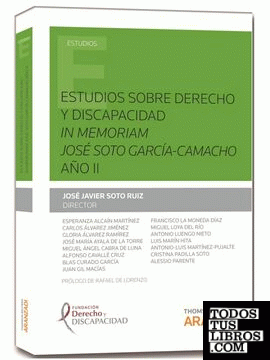 Estudios sobre derecho y discapacidad in memoriam José Soto García-Camacho Año II