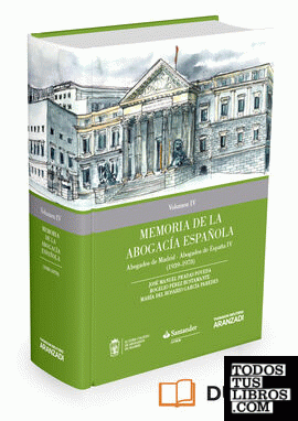 Memoria de la Abogacía Española: Abogados de Madrid, Abogados de España. Volumen IV (Papel + e-book)
