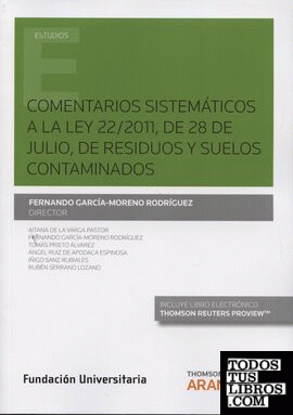 Comentarios sistemáticos a la Ley 22/2011, del 28 de Julio, de residuos y suelos contaminados (Papel + e-book)