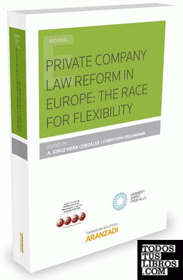 Private Company Law reform in europe: the race for flexibility