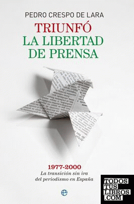 Triunfó la libertad de prensa, 1977-2000