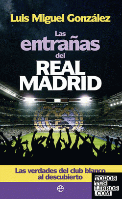 Las entrañas del Real Madrid
