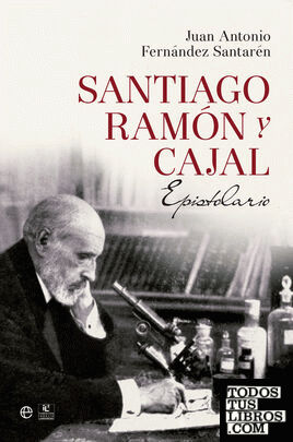 Santiago Ramón y Cajal. Epistolario